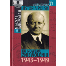 Ku nowemu zniewoleniu, 1943-1949